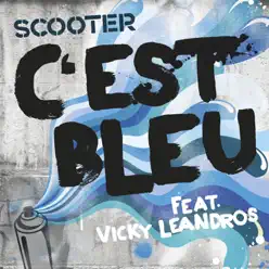 C'est Bleu (feat. Vicky Leandros) [Remixes] - Single - Scooter