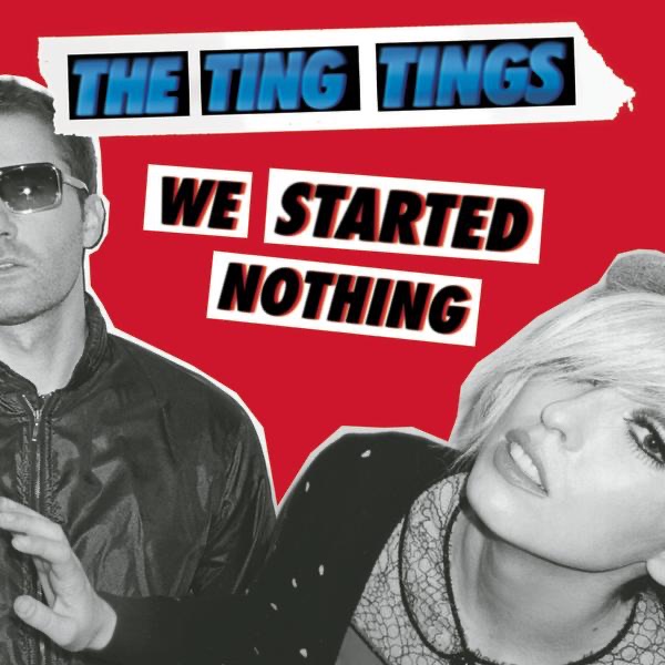 We Started Nothing - The Ting Tings