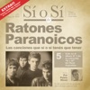 Sí o Sí: Ratones Paranoicos - Diario del Rock Argentino