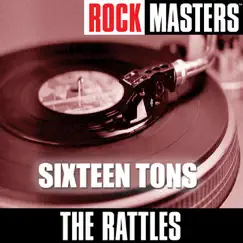 Rock Masters: Sixteen Tons by The Rattles album reviews, ratings, credits