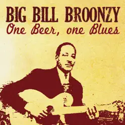 One Beer, One Blues - Big Bill Broonzy