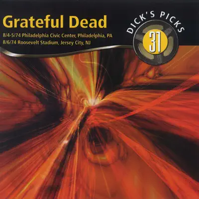 Dick's Picks Vol. 31: 8/4/74 & 8/5/74 (Philadelphia Civic Center, Philadelphia, PA) & 8/6/74 (Roosevelt Stadium, Jersey City, NJ) - Grateful Dead