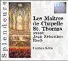 Stream & download Les Maîtres De Chapelle St. Thomas Avant Jean Sébastien Bach