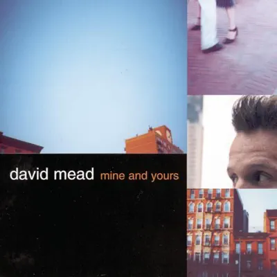 Mine and Yours - David Mead