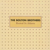 The Bolton Brothers - Come & Go