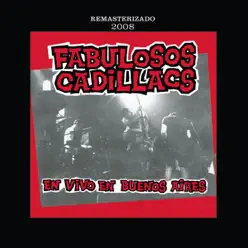 Los Fabulosos Cadillacs - En Vivo en Buenos Aires (Remasterizado 2008) - Los Fabulosos Cadillacs