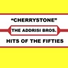 The Addrisi Brothers - Cherrystone