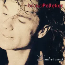 D'autres rives - Bruno Pelletier