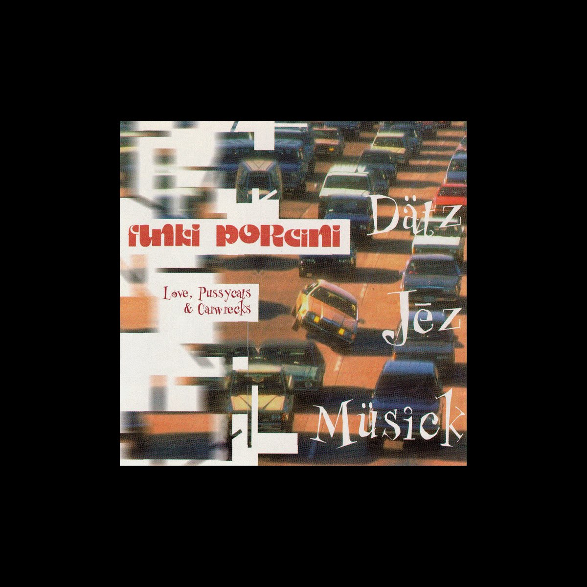 ‎Love Pussycats & Carwrecks de Funki Porcini en Apple Music