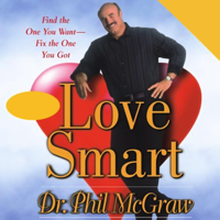 Phil McGraw - Love Smart: Find the One You Want - Fix the One You Got artwork