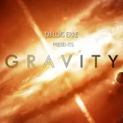 Gravity - Single by Luis Erre album reviews, ratings, credits