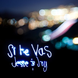 Jesse & Joy - Si Te Vas