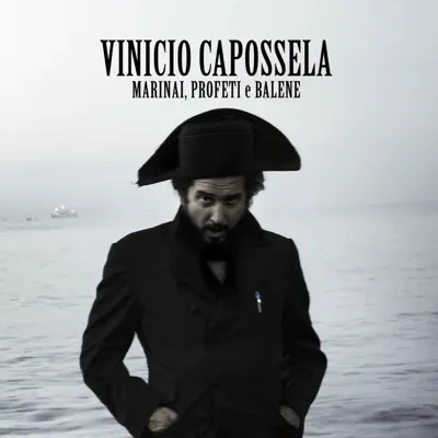 Marinai, profeti e balene (Deluxe Album With Booklet) - Vinicio Capossela