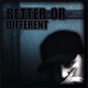 Better or Different