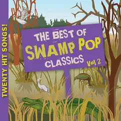 Best of Swamp Pop Classics, Vol. 2 by Various Artists album reviews, ratings, credits