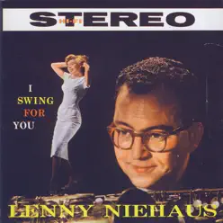 Complete Fifties Recordings - 4: Octet, I Swing For You - Lennie Niehaus Complete Fifties Recordings - 4: Octet, I Swing For You - Lennie Niehaus
