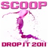 Scoop - Drop It