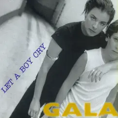 Let A Boy Cry by Gala album reviews, ratings, credits