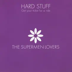 Hard Stuff (feat. Juan Rozoff) - EP by The Supermen Lovers album reviews, ratings, credits