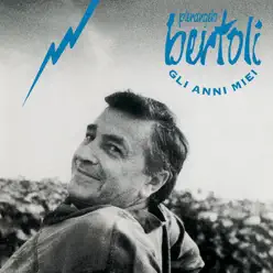 Gli Anni Miei - Pierangelo Bertoli