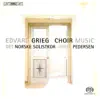 Grieg: Choral Music album lyrics, reviews, download