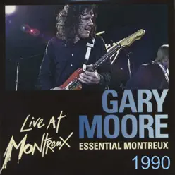 Live At Montreux: Essential Montreux 1990 - Gary Moore