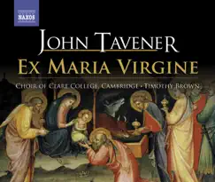 Tavener: Ex Maria Virgine a Christmas Sequence for SATB and Organ by Choir of Clare College, Cambridge, James McVinnie & Timothy Brown album reviews, ratings, credits