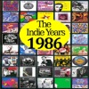 The Indie Years: 1986