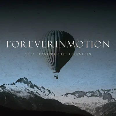 The Beautiful Unknown - Foreverinmotion The Beautiful Unknown - Foreverinmotion