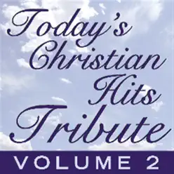 Today's Christian Hits Tribute 2 - The Piano Tribute Players