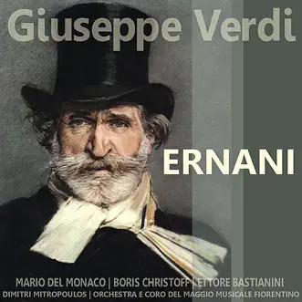 Verdi: Ernani by Mario del Monaco, Boris Christoff, Ettore Bastianini, Orchestra E Coro Del Maggio Musicale Fiorentino & Dimitri Mitropoulos album reviews, ratings, credits