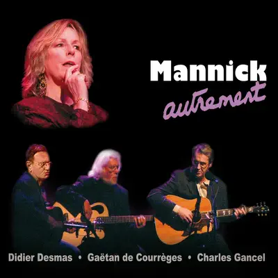 Mannick autrement - Mannick