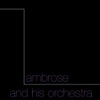 The Very Best of Ambrose and his Orchestra