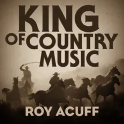King of Country Music - Roy Acuff