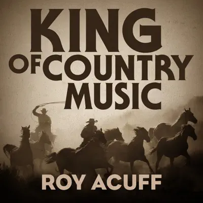 King of Country Music - Roy Acuff