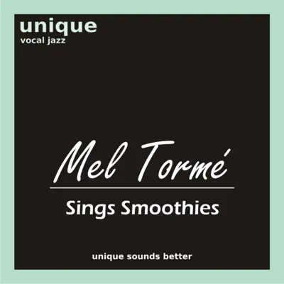 Mel Tormé Sings Smoothies - Mel Tormé