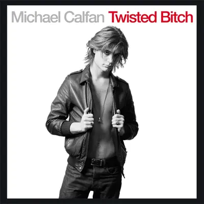 Twisted Bitch - Single - Michael Calfan