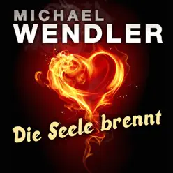 Die Seele Brennt - Michael Wendler