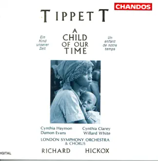 Tippett: A Child of Our Time by Cynthia Haymon, London Symphony Orchestra & Richard Hickox album reviews, ratings, credits