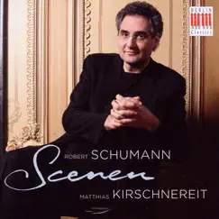 Schumann: Scenes for Piano by Matthias Kirschnereit album reviews, ratings, credits