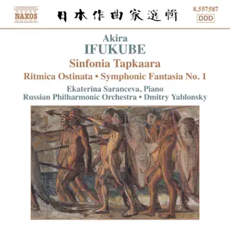 Ifukube: Sinfonia Tapkaara - Ritmica Ostinata - Symphonic Fantasia No. 1 by Dmitry Yablonsky, Ekaterina Saranceva & Russian Philharmonic Orchestra album reviews, ratings, credits