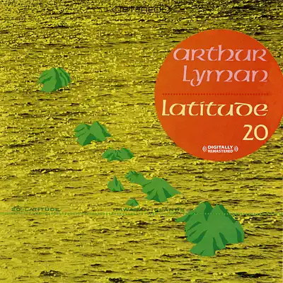 Latitude 20 (Remastered) - Arthur Lyman