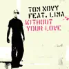 Stream & download Without Your Love (feat. Lima) - EP