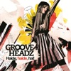 GROOVEHEADZ - Haide, haide, hai!