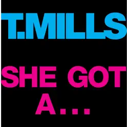 She Got A... - Single - T. Mills
