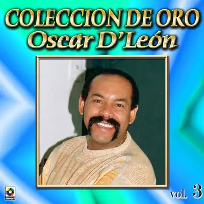 Oscar D'leon Coleccion De Oro, Vol. 3 - Oscar D'Leon Oscar D'leon Coleccion De Oro, Vol. 3 - Oscar D'Leon