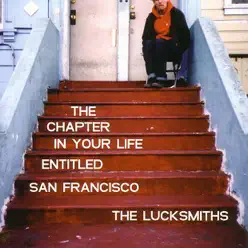 The Chapter In Your Life Entitled San Francisco - EP - The Lucksmiths