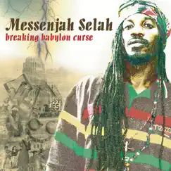 Breaking Babylon Curse by Messenjah Selah album reviews, ratings, credits