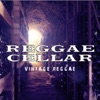 Reggae Cellar: Vintage Rockers
