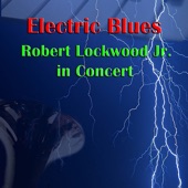 Electric Blues - Robert Lockwood Jr. In Concert artwork